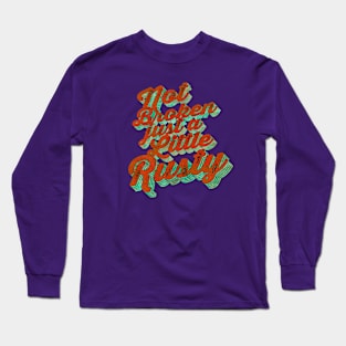 A Little Rusty Long Sleeve T-Shirt